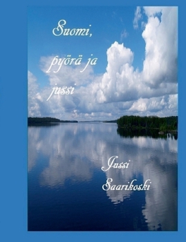Suomi, pyörä ja jussi (Finnish Edition)