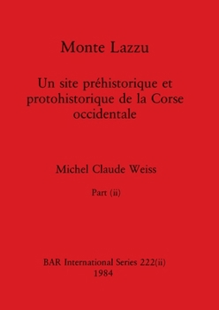 Monte Lazzu, Part ii (BAR International) (French Edition)
