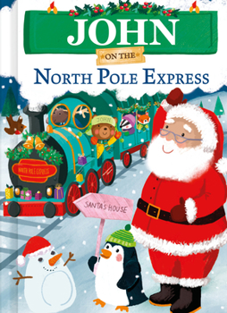 Hardcover John on the North Pole Express Book