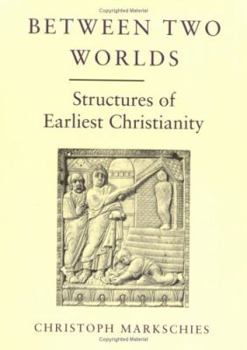 Paperback Between Two Worlds: Structures of Early Christianity Book