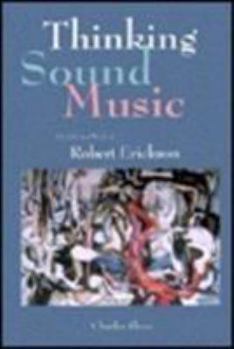 Paperback Thinking Sound Music: The Life and Works of Robert Erickson Book