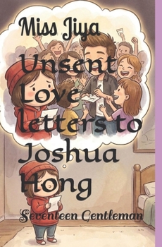 Paperback Unsent Love letters to Joshua Hong: Seventeen Gentleman Book