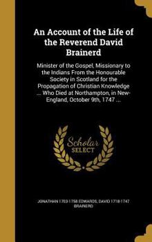 An Account of the Life of the Reverend David Brainerd