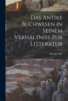 Paperback Das Antike Buchwesen in Seinem Verhältniss Zur Litteratur [French] Book