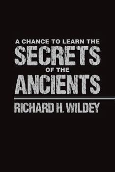Paperback A Chance to Learn the Secrets of the Ancients Book