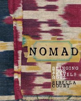 Hardcover Nomad: Bringing Your Travels Home Book
