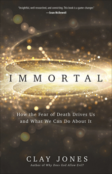 Paperback Immortal: How the Fear of Death Drives Us and What We Can Do about It Book