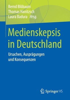 Paperback Medienskepsis in Deutschland: Ursachen, Ausprägungen Und Konsequenzen [German] Book