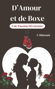 D'amour et de Boxe: Une passion dévorante (French Edition)