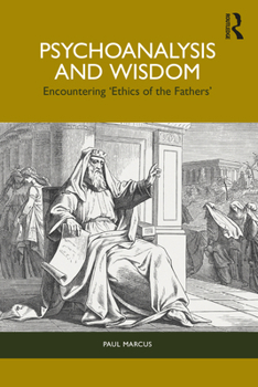 Paperback Psychoanalysis and Wisdom: Encountering 'Ethics of the Fathers' Book