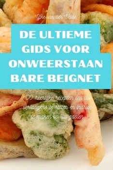 Paperback de Ultieme Gids Voor Onweerstaanbare Beignet [Dutch] Book