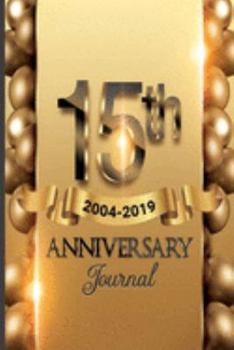 Paperback 15th Anniversary Journal: Celebrating Our 15th Anniversary Guest Book / 15 Years Anniversary Gift For Him Her Couples Husband Wife Friends Famil Book