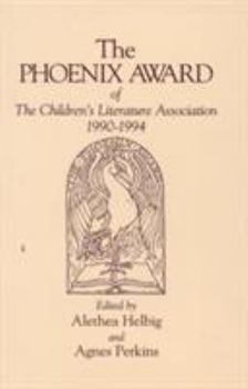 Hardcover The Phoenix Award of the Children's Literature Association, 1990-1994 Book