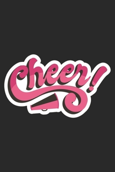 Cheer!: Cheerleading Notebook Blank Line Cheer Sports Journal Lined with Lines 6x9 120 Pages Checklist Record Book Take Notes Cheerleaders Football Planner Paper Christmas Gift for Cheerleader