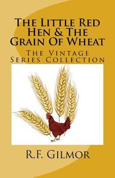 Paperback The Little Red Hen & The Grain Of Wheat: The Vintage Series Collection Book