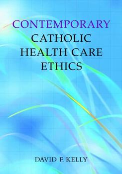 Paperback Contemporary Catholic Health Care Ethics Book