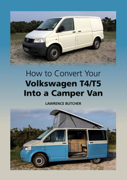 Hardcover How to Convert Your Volkswagen T4/T5 Into a Camper Van Book