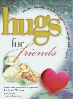 Hardcover Hugs for Friends: Stories, Sayings, and Scriptures to Encourage and Inspire Book