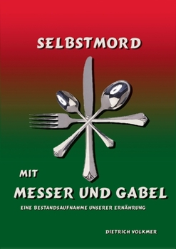 Paperback Selbstmord mit Messer und Gabel: Im Brennpunkt: Unsere Ernährung [German] Book