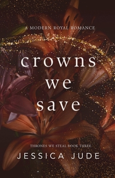 Crowns We Save: A Marriage in Crisis Royal Romance (Thrones We Steal)
