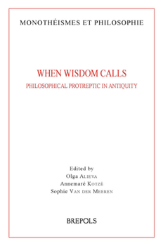 Paperback When Wisdom Calls: Philosophical Protreptic in Antiquity [French] Book