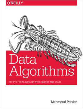 Paperback Data Algorithms: Recipes for Scaling Up with Hadoop and Spark Book