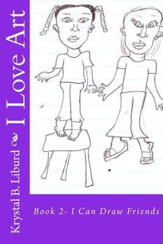 Paperback I Love Art: Book 2- I Can Draw Friends Book