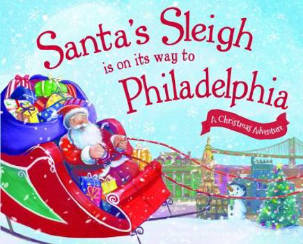 Hardcover Santa's Sleigh Is on Its Way to Philadelphia: A Christmas Adventure Book