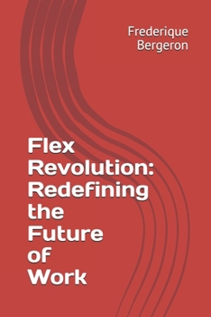Flex Revolution: Redefining the Future of Work