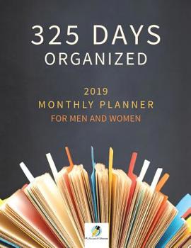 Paperback 325 Days Organized 2019 Monthly Planner for Men and Women Book
