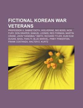 Paperback Fictional Korean War Veterans: Professor X, Sabretooth, Wolverine, Big Boss, Nick Fury, Don Draper, Samuel Loomis, Red Forman, Martin Crane Book