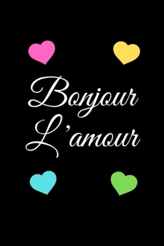 Paperback bonjour l'amour: Carnet de notes original ? remplir pour la Saint Valentin - cadeau d'amour pour femme ou homme, pour Elle Ou pour Lui [French] Book