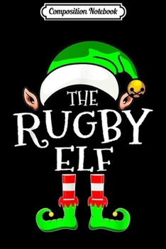Composition Notebook: Rugby Elf Family Matching Group Christmas  Journal/Notebook Blank Lined Ruled 6x9 100 Pages