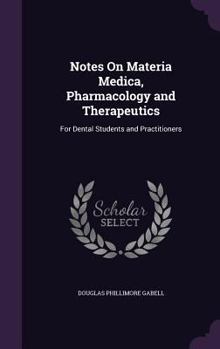 Hardcover Notes On Materia Medica, Pharmacology and Therapeutics: For Dental Students and Practitioners Book