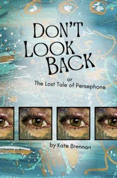 Don't Look Back: The Lost Tale of Persephone