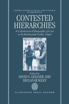 Hardcover Contested Hierarchies: A Collaborative Ethnography of Caste Among the Newars of the Kathmandu Valley, Nepal Book