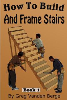 Paperback How To Frame And Build Stairs Book