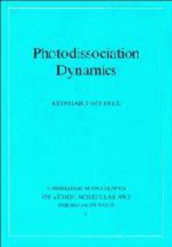 Hardcover Photodissociation Dynamics: Spectroscopy and Fragmentation of Small Polyatomic Molecules Book