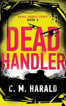 Paperback Dead Handler: A zombie alternative history of WWI Book