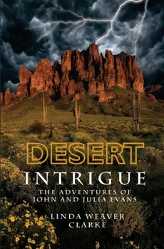 Paperback Desert Intrigue: The Adventures of John and Julia Evans Book