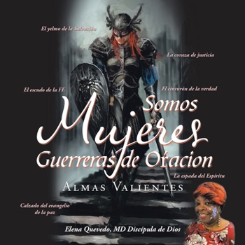 Paperback Somos Mujeres Guerreras de Oacion: Almas Valientes [Spanish] Book