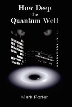 Paperback How Deep the Quantum Well Book