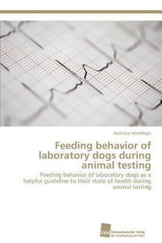 Paperback Feeding behavior of laboratory dogs during animal testing Book