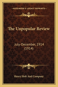 Paperback The Unpopular Review: July-December, 1914 (1914) Book