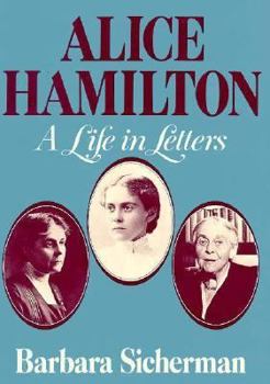 Hardcover Alice Hamilton: A Life in Letters Book