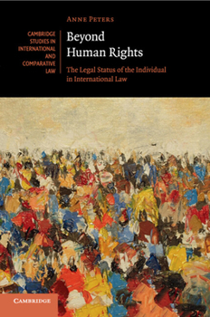 Paperback Beyond Human Rights: The Legal Status of the Individual in International Law Book
