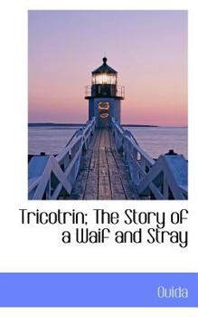 Tricotrin; the Story of a Waif and Stray