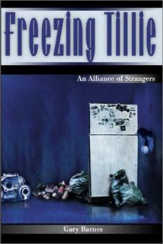 Paperback Freezing Tillie: An Alliance of Strangers Book