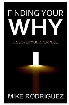 Paperback Finding Your WHY: Discover Your Life's Purpose Book