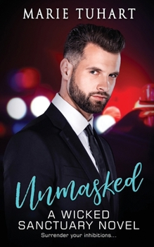 Paperback Unmasked: A Wicked Sanctuary Novel Book